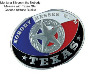 Montana Silversmiths Nobody Messes with Texas Star Concho Attitude Buckle