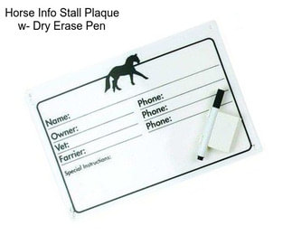 Horse Info Stall Plaque w- Dry Erase Pen