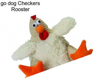 Go dog Checkers Rooster