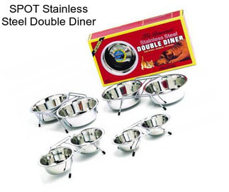 SPOT Stainless Steel Double Diner