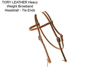 TORY LEATHER Heavy Weight Browband Headstall - Tie Ends
