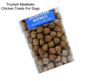 Triumph Meatballs Chicken Treats For Dogs