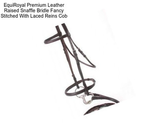 EquiRoyal Premium Leather Raised Snaffle Bridle Fancy Stitched With Laced Reins Cob