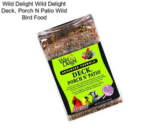 Wild Delight Wild Delight Deck, Porch N Patio Wild Bird Food