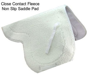 Close Contact Fleece Non Slip Saddle Pad