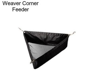 Weaver Corner Feeder