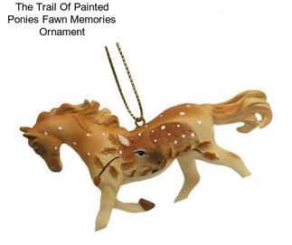 The Trail Of Painted Ponies Fawn Memories Ornament