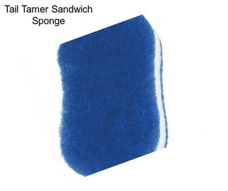 Tail Tamer Sandwich Sponge