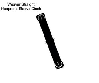 Weaver Straight Neoprene Sleeve Cinch
