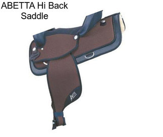 ABETTA Hi Back Saddle