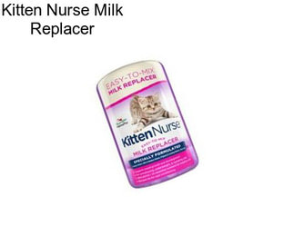 Kitten Nurse Milk Replacer