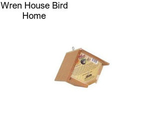 Wren House Bird Home