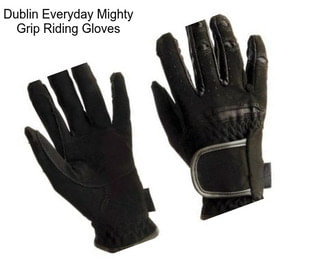 Dublin Everyday Mighty Grip Riding Gloves