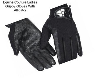 Equine Couture Ladies Grippy Gloves With Alligator