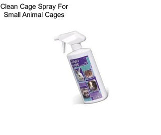 Clean Cage Spray For Small Animal Cages