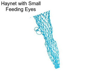 Haynet with Small Feeding Eyes