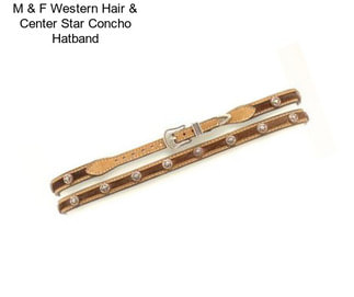 M & F Western Hair & Center Star Concho Hatband