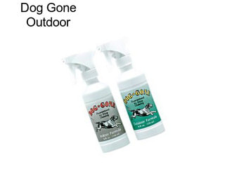 Dog Gone Outdoor