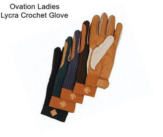 Ovation Ladies Lycra Crochet Glove