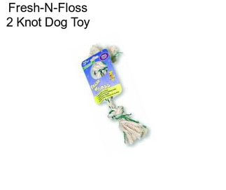 Fresh-N-Floss 2 Knot Dog Toy