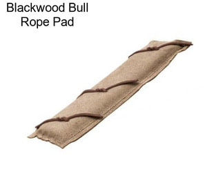 Blackwood Bull Rope Pad