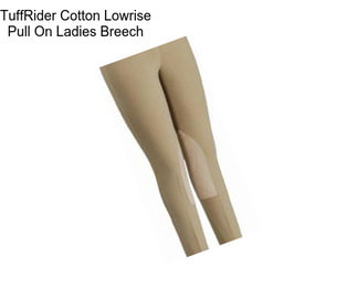 TuffRider Cotton Lowrise Pull On Ladies Breech