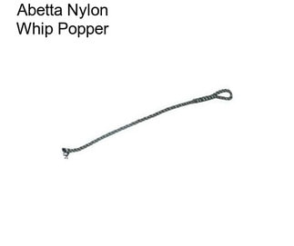 Abetta Nylon Whip Popper