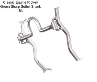 Classic Equine Rickey Green Sharp Setter Shank Bit