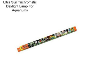 Ultra Sun Trichromatic Daylight Lamp For Aquariums