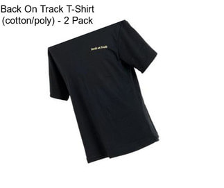 Back On Track T-Shirt (cotton/poly) - 2 Pack