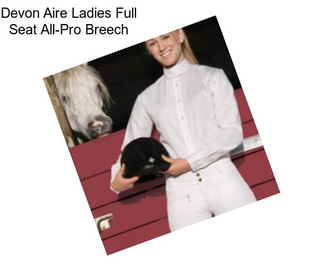 Devon Aire Ladies Full Seat All-Pro Breech