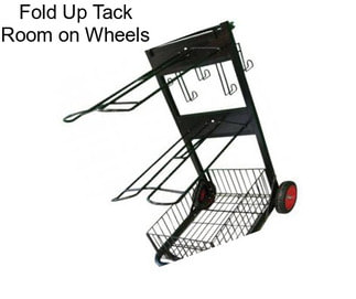 Fold Up Tack Room on Wheels