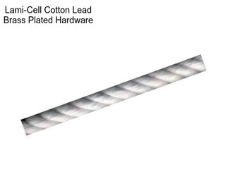Lami-Cell Cotton Lead Brass Plated Hardware