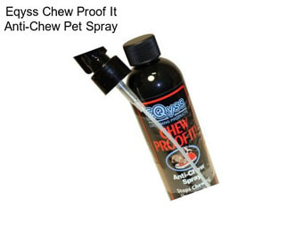 Eqyss Chew Proof It Anti-Chew Pet Spray