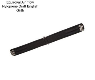 Equiroyal Air Flow Nyloprene Draft English Girth