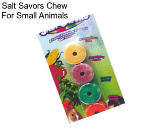 Salt Savors Chew For Small Animals