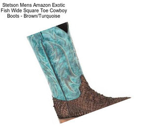 Stetson Mens Amazon Exotic Fish Wide Square Toe Cowboy Boots - Brown/Turquoise