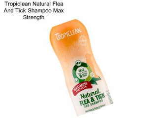 Tropiclean Natural Flea And Tick Shampoo Max Strength