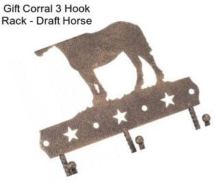 Gift Corral 3 Hook Rack - Draft Horse