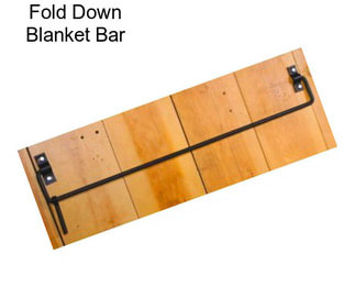 Fold Down Blanket Bar