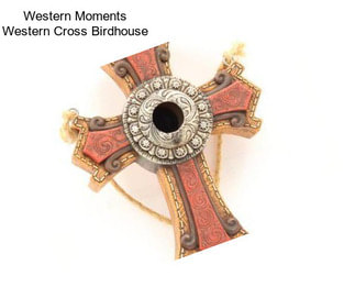 Western Moments Western Cross Birdhouse