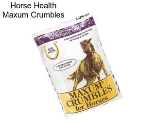 Horse Health Maxum Crumbles