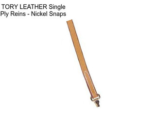 TORY LEATHER Single Ply Reins - Nickel Snaps