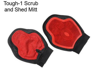 Tough-1 Scrub and Shed Mitt