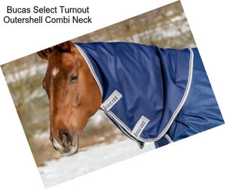 Bucas Select Turnout Outershell Combi Neck