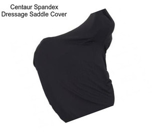 Centaur Spandex Dressage Saddle Cover