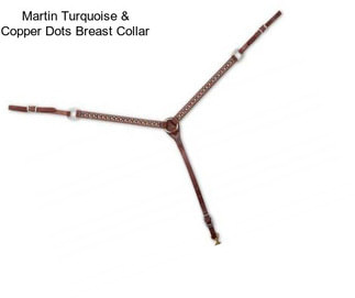 Martin Turquoise & Copper Dots Breast Collar
