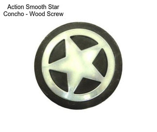 Action Smooth Star Concho - Wood Screw