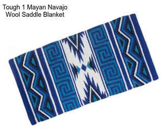 Tough 1 Mayan Navajo Wool Saddle Blanket