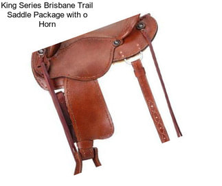 King Series Brisbane Trail Saddle Package with o Horn